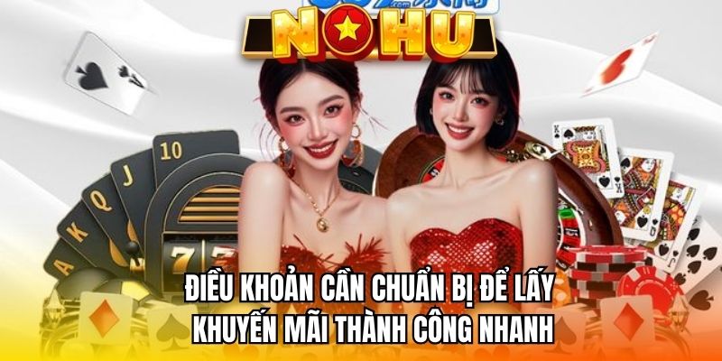 Điều khoản cần chuẩn bị để lấy khuyến mãi thành công nhanh