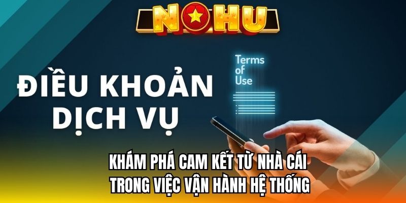 Khám phá cam kết từ nhà cái trong việc vận hành hệ thống 